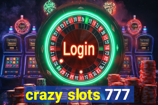 crazy slots 777